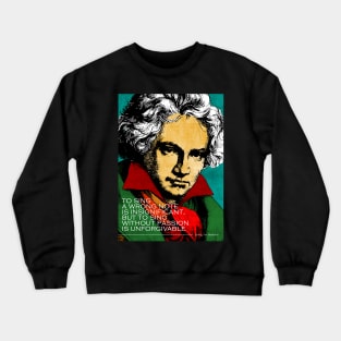 Ludwig Van Beethoven Inspirational Quote Crewneck Sweatshirt